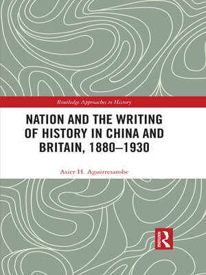 cover image of Nation and the Writing of History in China and Britain, 1880–1930
